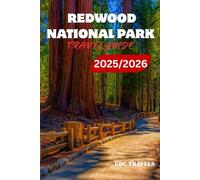 REDWOOD NATIONAL TRAVEL GUIDE 2025/2026: Explore the Forest, Coast, and Quiet Magic of the Redwoods