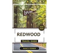 Redwood Travel Guide 2025-2026: A User-Friendly Guide to Identifying Redwood Species, Habitats, and Natural History in the Field