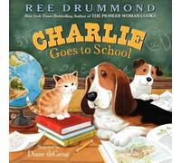 Ree Drummond Charlie Goes to School (Copertina rigida)