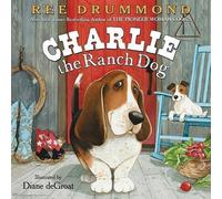Ree Drummond Charlie the Ranch Dog (Copertina rigida) Charlie the Ranch Dog