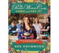 Ree Drummond The Pioneer Woman Cooks-Come and Get It (Copertina rigida)