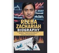 REEBA ZACHARIAH BIOGRAPHY: Breaking Business Stories that Shape India’s Headlines - “Balancing Hard News with Humanity in Times of Crisis”