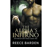 Reece Barden The Alpha's Inferno (Tascabile) Shifters of Grey Ridge