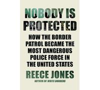 Reece Jones Nobody is Protected (Tascabile)