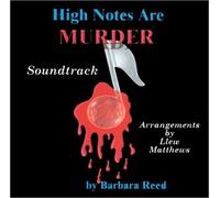Reed, Barbara - High Notes Are Murder Soundtrack [SOUNDTRACK]