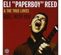 Reed, Eli Paperboy & the True l - Roll With You [Australian 2cd