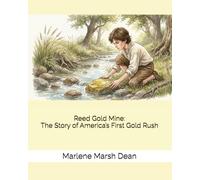 Reed Gold Mine: The Story of America’s First Gold Rush