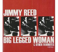 Reed,Jimmy - Big Legged Woman & Other Favorites