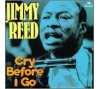 Reed, Jimmy - Cry Before I Go