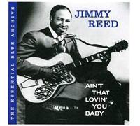 Reed, Jimmy - Ess. Blue Archive: Ain'T That Love