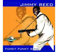 Reed, Jimmy - Funky Funky Soul