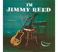 Reed, Jimmy - I'm Jimmy Reed