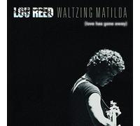 Reed,Lou - Lou Reed - Waltzing Matilda (Love Has Gone Away)