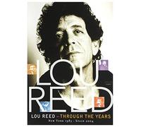 Reed,Lou - Through the Years: New York 1983 - Spain 2004 [DVD]