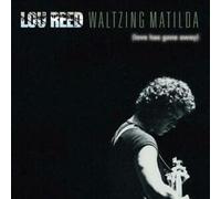 Reed, Lou - Waltzing Matilda (Love Has Gone Away)
