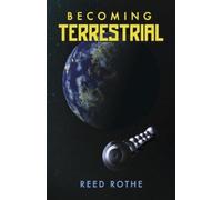 Reed Rothe Becoming Terrestrial (Tascabile)