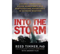 Reed Timmer Andrew Tilin Into the Storm (Tascabile)