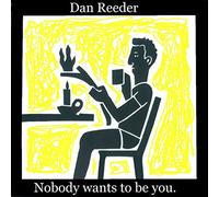 Reeder Dan - Nobody Wants To Be You (Ep)
