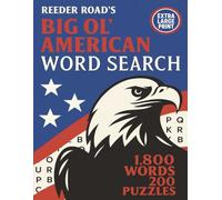 Reeder Road's Big Ol' American Word Search: 200 Large Print Patriotic Puzzles Celebrating U.S. History, Heroes, and Traditions Easy-to-Read 8.5” x 11” Word Finds for Adults and Seniors