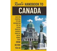 Reed's Handbook to Canada: A Practical Guide with Bite-Sized Essentials and Tips for Traveling and Understanding Daily Customs in Canada