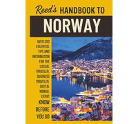 Reed's Handbook to Norway: A Practical Guide with Bite-Sized Essentials and Tips for Traveling and Understanding Daily Customs in Norway