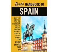 Reed's Handbook to Spain: A Practical Guide with Bite-Sized Essentials and Tips for Traveling and Understanding Daily Customs in Spain