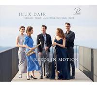 Reeds In Motion - Jeux D'air - French Works Arranged For Woodwind Instruments