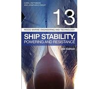 Reeds Vol 13: Ship Stability, Powering and Resistance