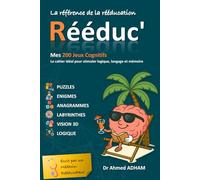 Rééduc' : Mes 200 Jeux Cognitifs, Défis et Activités Ludiques: Le cahier idéal pour stimuler logique, langage et mémoire ... en s'amusant !