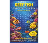 Reef Fish Word Search Puzzle Book: 55 Coral Reef-Themed Puzzles with Inspiring Quotes for Aquarium Hobbyists, Ocean Lovers, and Puzzle Fans-Perfect for Birthdays, Gifts, and Relaxing Underwater Fun