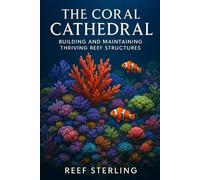 Reef Sterling The Coral Cathedral (Tascabile) Salt Water Tanks