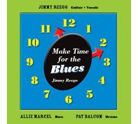 Reego Jimmy - Make Time For The Blues