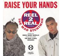 Reel 2 Real - Reel 2 Real Featuring The Mad Stuntman / Raise Your Hands