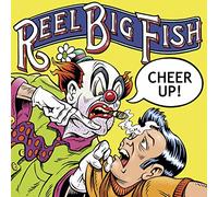 Reel Big Fish - Cheer Up