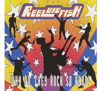 Reel Big Fish - Why Do They Rock So Hard?