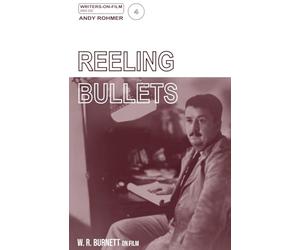 Reeling Bullets: W. R. Burnett on Film