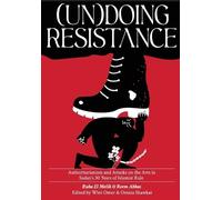 Reem Abbas Ruba El Melik (Un)doing Resistance (Tascabile)