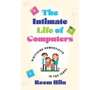 Reem Hilu The Intimate Life of Computers (Tascabile)