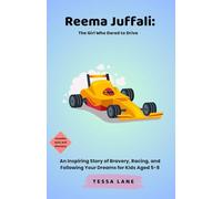 Reema Juffali: The Girl Who Dared to Drive: An Inspiring Story of Bravery, Racing, and Following Your Dreams for Kids Aged 5-8