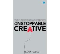 Reema Nakra The Unstoppable Creative (Tascabile)