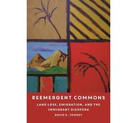 Reemergent Commons: Land Loss, Emigration, and the Immigrant Diaspora