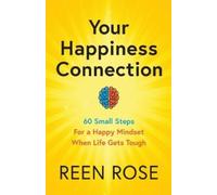 Reen Rose Your Happiness Connection (Tascabile) Get Happy Now