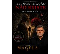 Reencarnação Não Existe - O Ego Nunca Volta (Portuguese Edition)