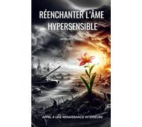 Réenchanter l'Âme Hypersensible: Appel à une Renaissance Intérieure