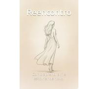 Reencontro: Como aprendi a me escolher de novo.