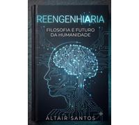 ReengenhIAria: Filosofia e Futuro da Humanidade