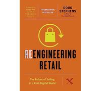 Reengineering Retail: The Future of Selling in a Post-Digital World