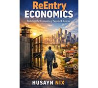 ReEntry Economics: Building the Economy of Second Chances