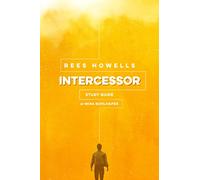 Rees Howells, Intercessor Study Guide