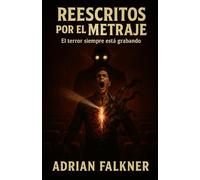 REESCRITOS POR EL METRAJE: El terror siempre está grabando.
